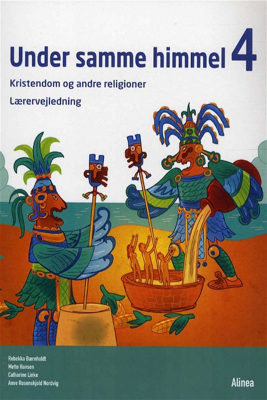 Cover for Anne Rosenskjold Nordvig, Catharine Linke, Mette Hansen, Rebekka Bærnholdt · Under samme himmel: Under samme himmel 4. Lærervejledning, Info (Spiral Book) [1º edição] (2013)