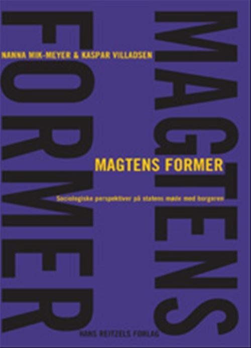 Cover for Kaspar Villadsen; Nanna Mik-Meyer · Magtens former (Bound Book) [1.º edición] [Indbundet] (2007)