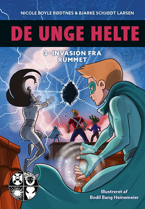 Cover for Bjarke Schjødt Larsen Nicole Boyle Rødtnes · De unge helte: De unge helte 3: Invasion fra rummet (Innbunden bok) [1. utgave] (2021)