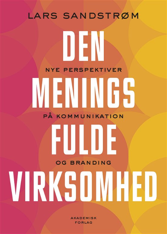 Cover for Lars Sandstrøm · Den meningsfulde virksomhed (Sewn Spine Book) [1.º edición] (2021)