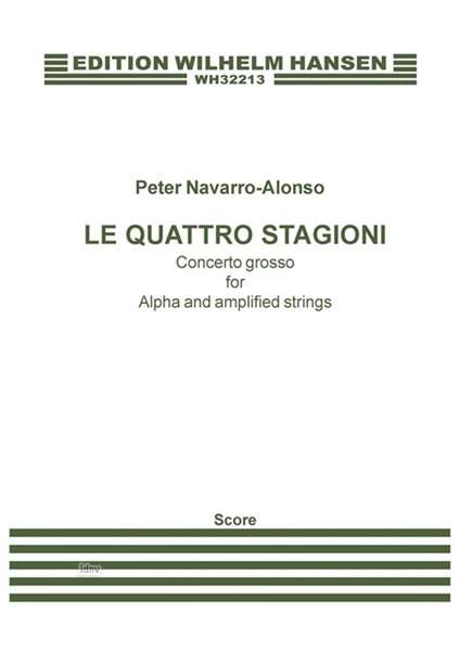 Cover for Peter Navarro-alonso · Peter Navarro-alonso: Le Quattro Stagioni (Vivaldi) - Concerto Grosso (Score) (Sheet music) (2015)