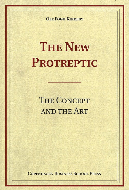 Cover for Ole Fogh Kirkeby · The New Protreptic (Sewn Spine Book) [1st edition] (2009)