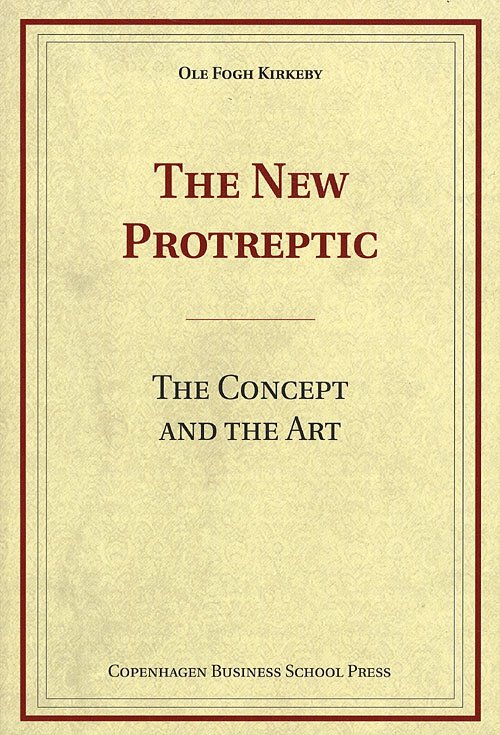 Cover for Ole Fogh Kirkeby · The New Protreptic (Heftet bok) [1. utgave] (2009)