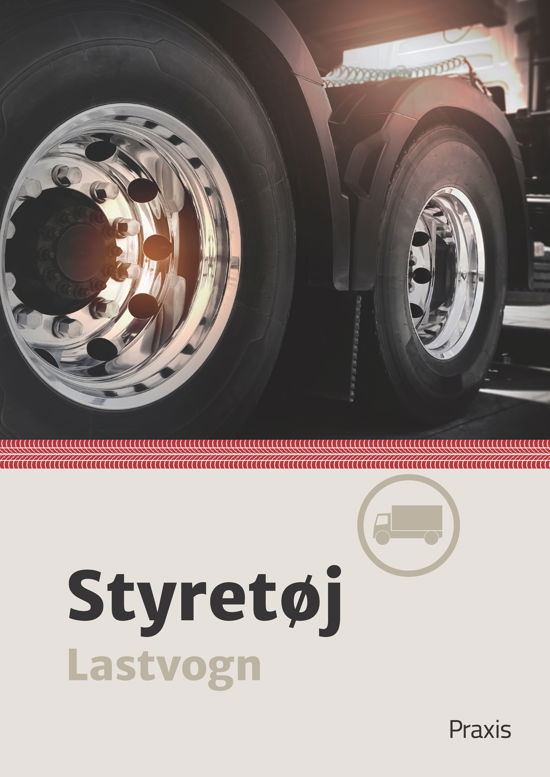 Cover for Praxis Forlag A/S · Styretøj - Lastvogn (Sewn Spine Book) [2nd edition] (2024)