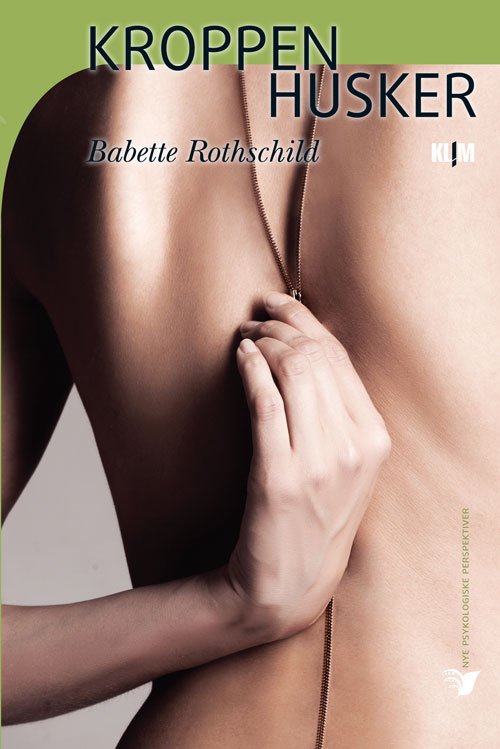 Cover for Babette Rothschild · Nye psykologiske perspektiver: Kroppen husker (Heftet bok) [2. utgave] (2011)