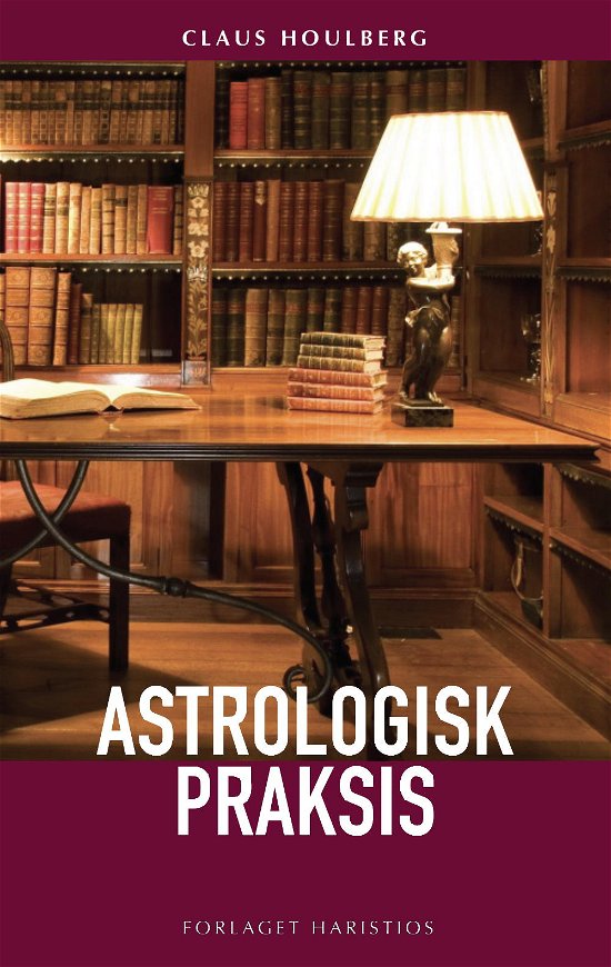 Cover for Claus Houlberg · Astrologisk praksis (Hardcover bog) [1. udgave] (2024)