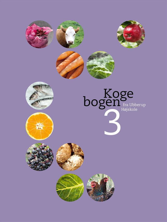 Cover for Hanne Olsen, Liv Juncker Harsløf, Lisbeth Trinskjær og Henrik Kristensen · Kogebogen 3 - fra Ubberup Højskole (Spiralbog) [1. udgave] [Spiralryg] (2014)