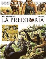 Cover for Neil Morris · La Preistoria. Vita Quotidiana. Scoprire La Storia (Book)