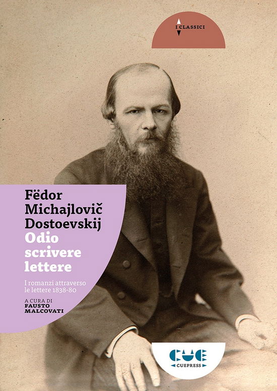 Cover for Fëdor Dostoevskij · Odio Scrivere Lettere. I Romanzi Attraverso Le Lettere 1838-80 (Book)