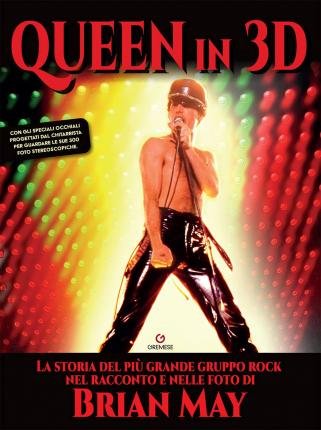 I Queen In 3D. Ediz. Illustrata - Brian May - Filmy -  - 9788866921332 - 