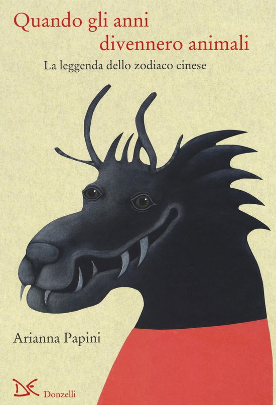 Cover for Arianna Papini · Quando Gli Anni Divennero Animali. La Leggenda Dello Zodiaco Cinese. Ediz. Italiana E Cinese (Book)