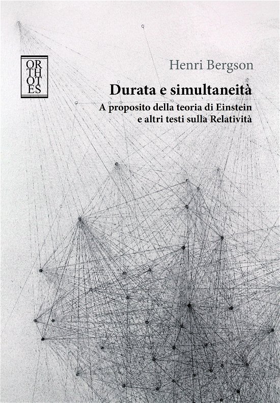 Cover for Henri Bergson · Durata E Simultaneita. A Proposito Della Teoria Di Einstein E Altri Testi Sulla Relativita (Book)