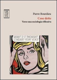 Cover for Pierre Bourdieu · Cose Dette. Verso Una Sociologia Riflessiva (Book)