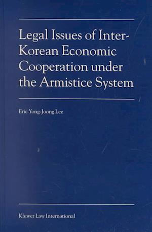 Cover for Eric Lee · Legal Issues of Inter-korean Economic Cooperation Under the Armistice System (Hardcover Book) (2002)