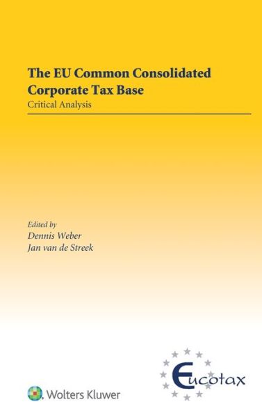 Jan Van De Streek · The EU Common Consolidated Corporate Tax Base: Critical Analysis (Hardcover bog) [New edition] (2017)