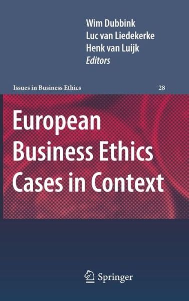 Wim Dubbink · European Business Ethics Cases in Context: The Morality of Corporate Decision Making - Issues in Business Ethics (Innbunden bok) (2011)