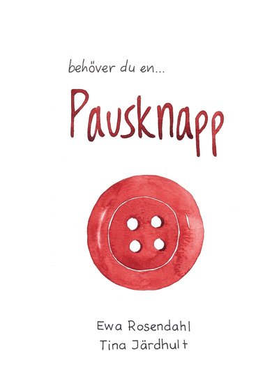 Cover for Ewa Rosendahl · Behöver du en pausknapp? (Bound Book) (2017)