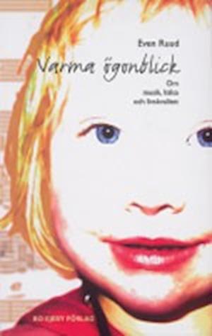 Cover for Even Ruud · Varma ögonblick : om musik, hälsa och livskvalitet (Bok) (2002)