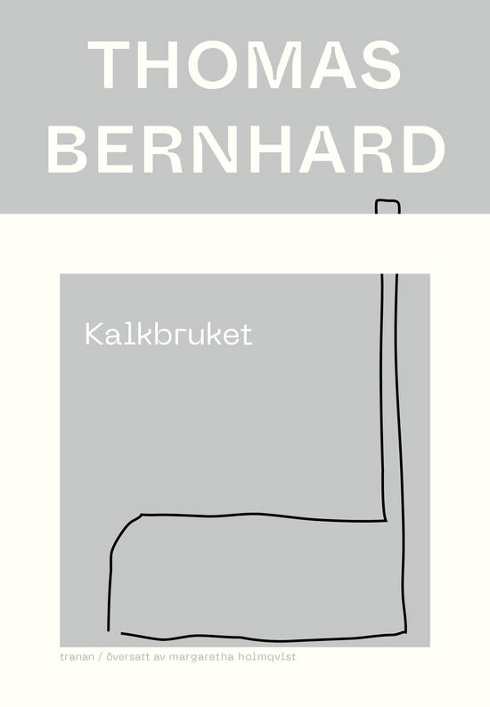 Kalkbruket - Thomas Bernhard - Boeken - Bokförlaget Tranan - 9789189814332 - 31 juli 2024