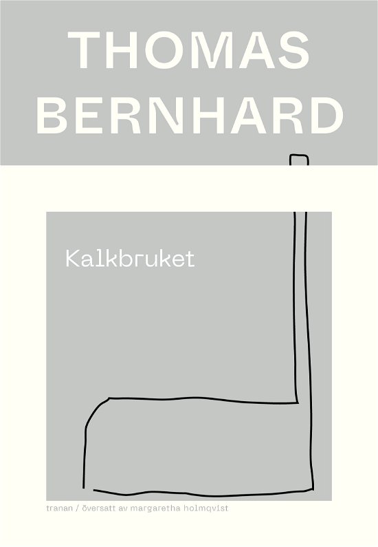 Kalkbruket - Thomas Bernhard - Bøker - Bokförlaget Tranan - 9789189814332 - 31. juli 2024