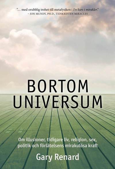 Cover for Gary Renard · Bortom universum (Paperback Book) (2021)