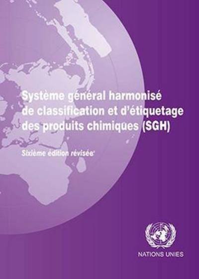 Cover for United Nations · Systeme General Harmonise de Classification et D'etiquetage des Produits Chimiques (SGH) (Paperback Book) [6 Revised edition] (2015)