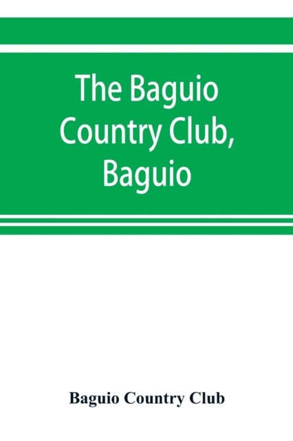 Cover for Baguio Country Club · The Baguio Country Club, Baguio, Philippine Islands (Paperback Book) (2019)