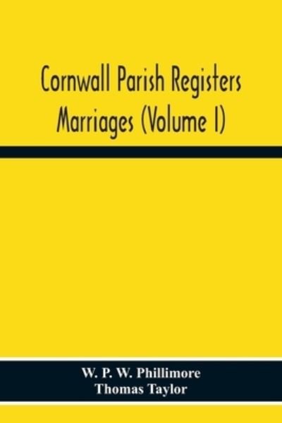 Cover for W P W Phillimore · Cornwall Parish Registers. Marriages (Volume I) (Paperback Book) (2020)