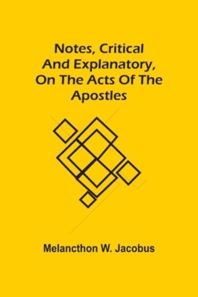 Cover for Melancthon W Jacobus · Notes, Critical And Explanatory, On The Acts Of The Apostles (Paperback Book) (2021)