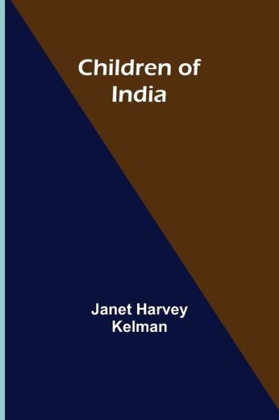 Cover for Janet Harvey Kelman · Children of India (Taschenbuch) (2021)