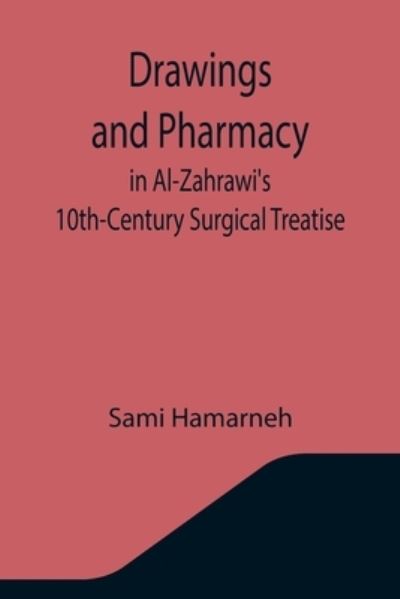 Cover for Sami Hamarneh · Drawings and Pharmacy in Al-Zahrawi's 10th-Century Surgical Treatise (Paperback Book) (2021)