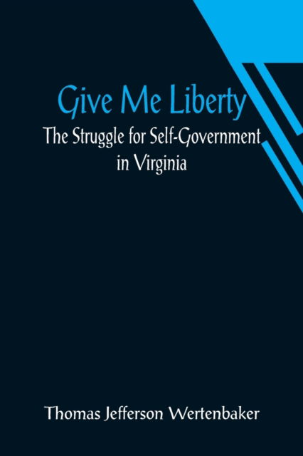 Cover for Thomas Jefferson Wertenbaker · Give Me Liberty (Paperback Book) (2021)