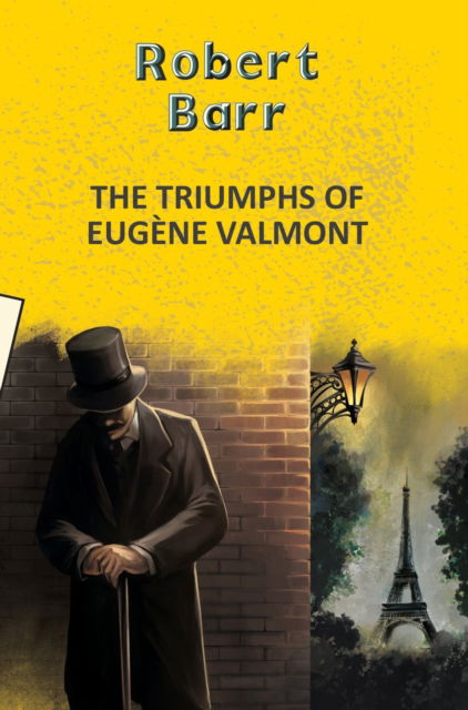 Cover for Robert Barr · The Triumphs of Eugene Valmont - Yellowbacks (Paperback Book) (2025)