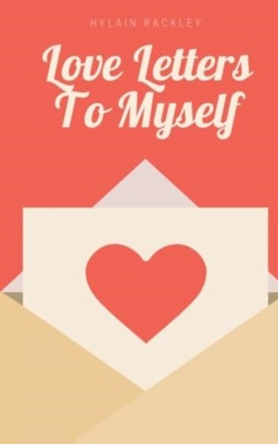 Cover for Hylain Rackley · Love Letters To Myself (Pocketbok) (2024)