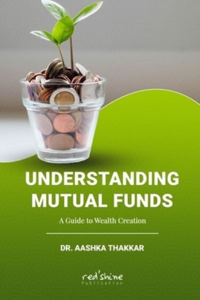 Cover for Dr Aashka Thakkar · Understanding Mutual Funds (Paperback Book) (2021)