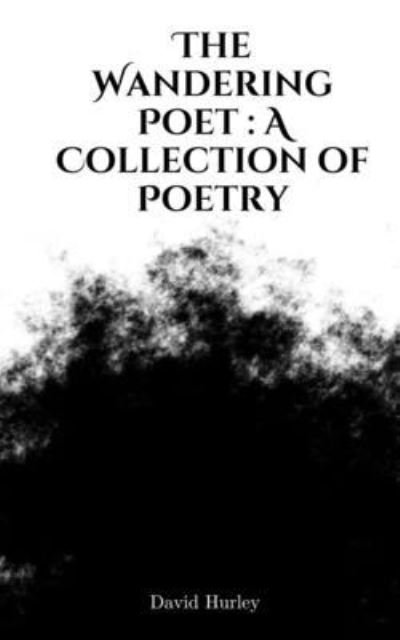 The Wandering Poet : A Collection of Poetry - David Hurley - Livros - Libresco Feeds Private Limited - 9789395255332 - 11 de setembro de 2023