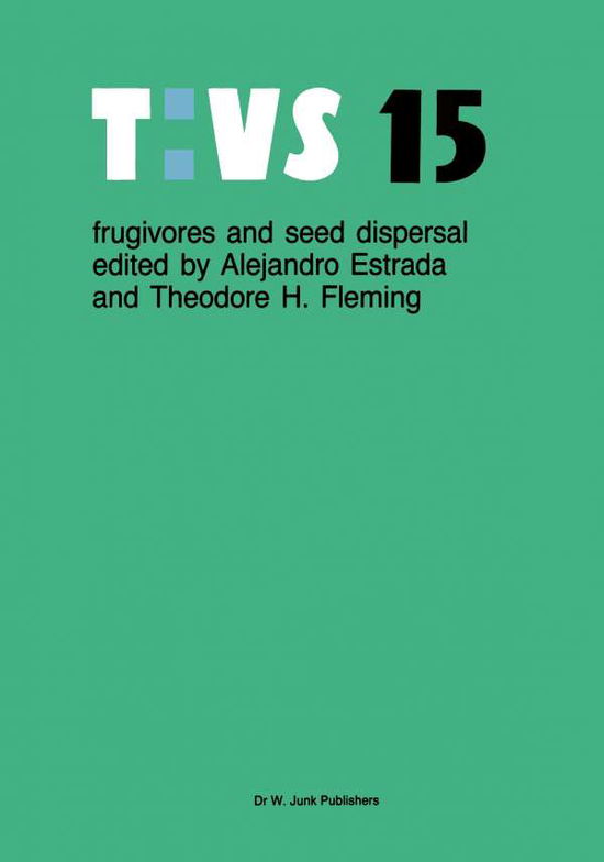 Cover for Alejandro Estrada · Frugivores and Seed Dispersal - Tasks for Vegetation Science (Taschenbuch) [Softcover Reprint of the Original 1st Ed. 1986 edition] (2011)