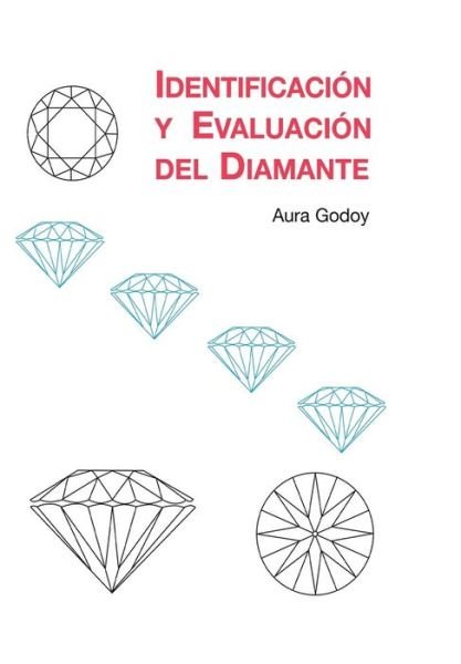 Cover for Lic. Aura Godoy R. · Identificacion Y Evaluacion Del Diamante (Taschenbuch) [Spanish, 1 edition] (2014)