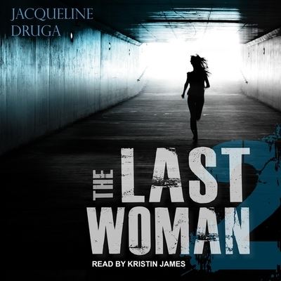 The Last Woman 2 - Jacqueline Druga - Musiikki - TANTOR AUDIO - 9798200289332 - tiistai 19. marraskuuta 2019