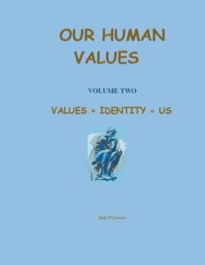 Cover for Bob O'Connor · Values + Identity = Us - Our Human Values (Paperback Book) (2021)