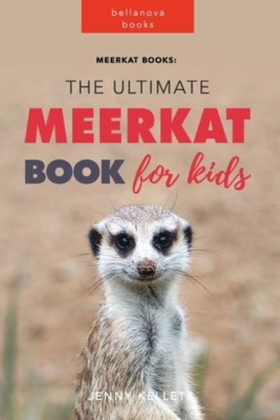 Cover for Jenny Kellett · Meerkat Books: The Ultimate Meerkat Book for Kids: 100+ Amazing Facts, Photos, Quiz and More (Paperback Book) (2024)