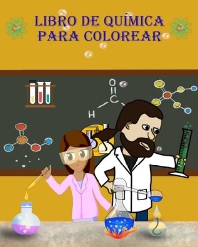 Cover for Dane Grunn · Libro de Quimica para Colorear: !!!Aprende y diviertete coloreando sobre herramientas de quimica!!! (Paperback Book) (2024)