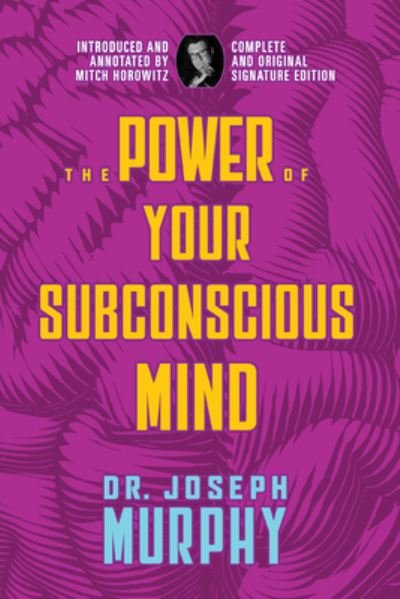 Cover for Dr. Joseph Murphy · The Power of Your Subconscious Mind: Complete and Original Signature Edition (Pocketbok) (2023)