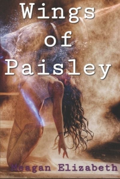 Cover for Meagan Elizabeth · Wings of Paisley - Paisley (Paperback Book) (2022)