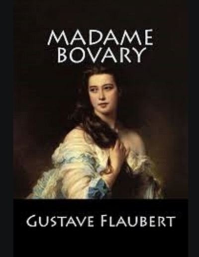 Madame Bovary illustree - (French Edition) Les classiques du monde d'Oxford - Gustave Flaubert - Kirjat - Independently Published - 9798462371332 - sunnuntai 22. elokuuta 2021