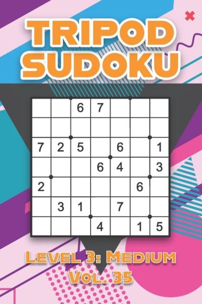 Tripod Sudoku Level 3: Medium Vol. 35: Play Tripod Sudoku With Solutions 7x7 Seven Numbers Grid Easy Level Volumes 1-40 Sudoku Variation Cross Sums Games Solve Japanese Paper Logic Puzzles Enjoy Mathematics Challenge For All Ages Kids to Adults - Sophia Numerik - Bøger - Independently Published - 9798463262332 - 24. august 2021