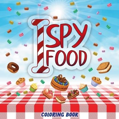 I Spy Food - Coloring Book - Botebbok Edition - Książki - Independently Published - 9798552164332 - 23 października 2020