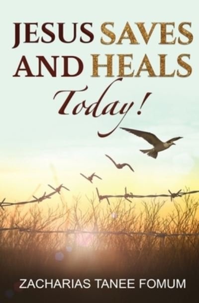 Cover for Zacharias Tanee Fomum · Jesus Saves And Heals Today! - God Loves You (Paperback Book) (2020)