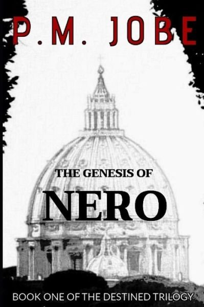 The Destined: The Genesis of Nero - P M Jobe - Livres - Independently Published - 9798576896332 - 6 décembre 2020