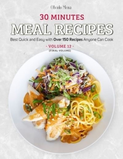 Cover for Mena Olvido · 30-Minutes Meal Recipes (Paperback Bog) (2020)